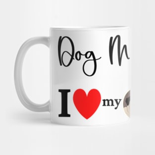 Dog Mom - I love my pug 2 Mug